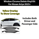 Vinyl Chrome Delete Side Window Blackout Decal Stickers Overlay Film Fits Nissan Ariya 2023