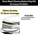 Vinyl Chrome Delete Blackout Decal Stickers Overlay Film Fits Lexus TX 2024-2025