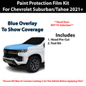 Fits Chevy Suburban/Tahoe 2021+ Precut Premium Paint Protection Film Clear Bra PPF Decal Film Kit Cover