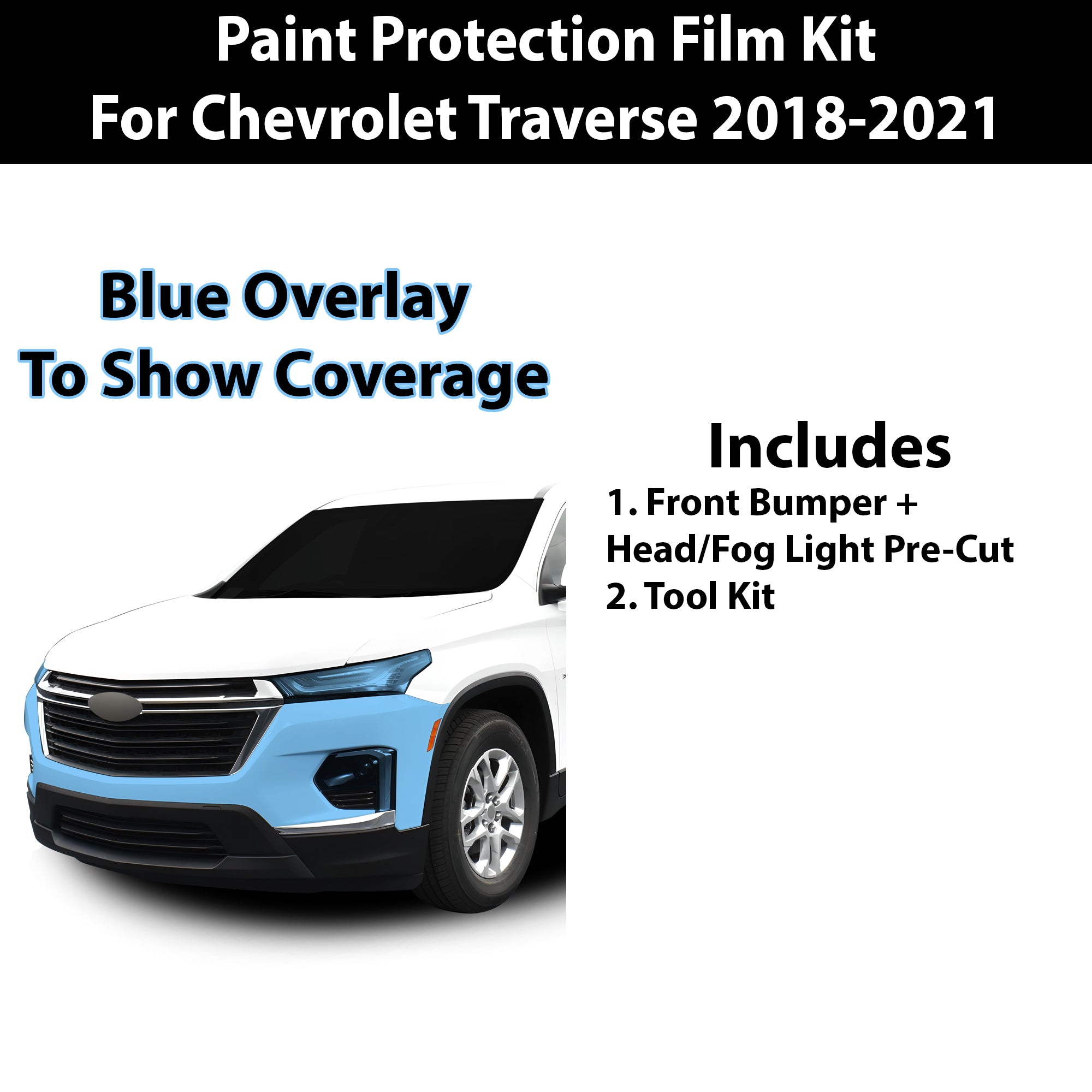Fits Chevy Traverse 2018 - 2021 Precut Premium Paint Protection Film Clear Bra PPF Decal Film Kit - Bogar Tech Designs