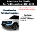 Fits Ford Bronco Sport 2021+ Precut Premium Paint Protection Film Clear Bra PPF Decal Film Kit Cover