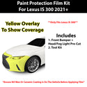 Fits Lexus IS (300) 2021+ Precut Premium Paint Protection Film Clear Bra PPF Decal Film Kit Cover