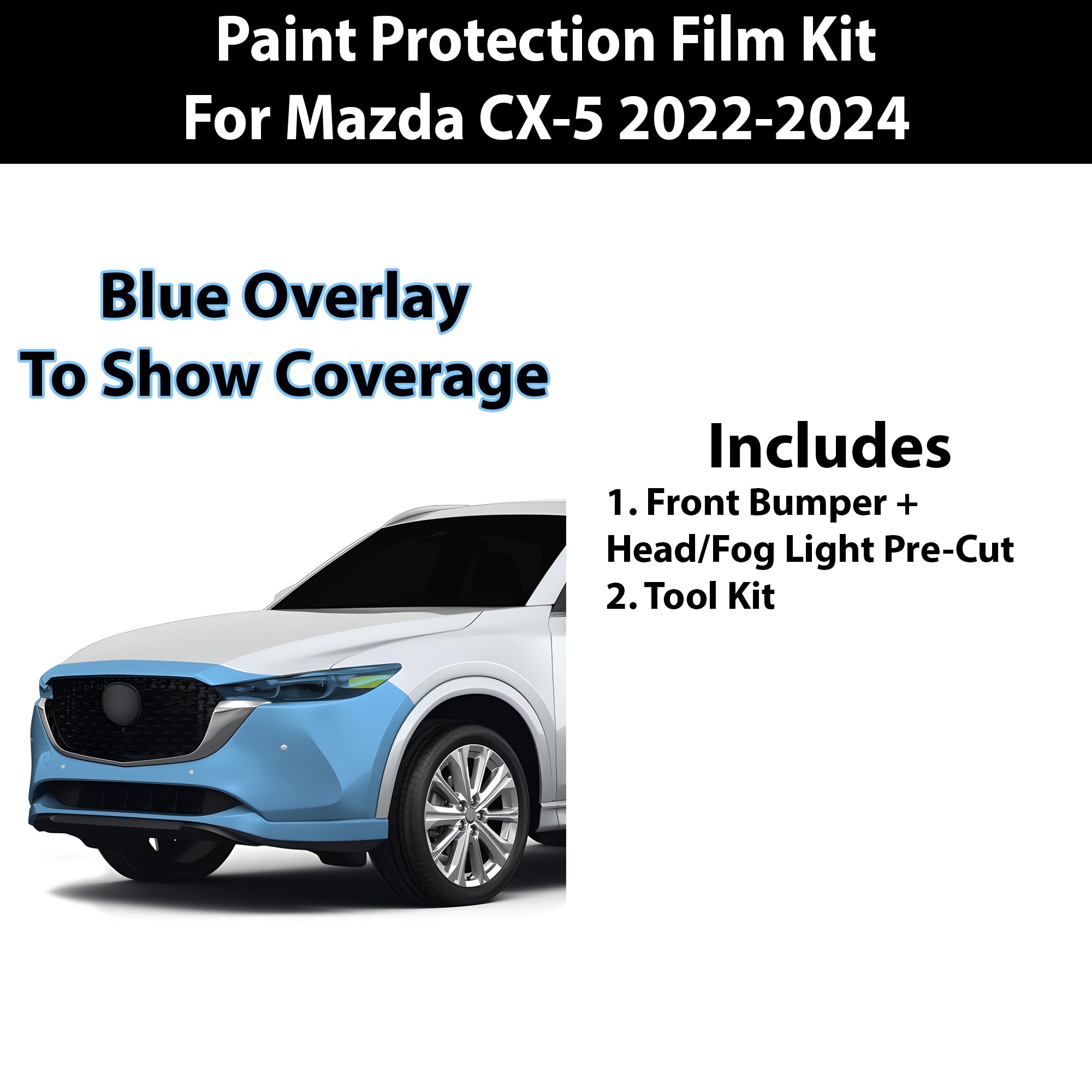 Precut Premium Paint Protection Film Clear Bra PPF Decal Film Kit Cover Fits Mazda Cx - 5 2022 - 2024 - Bogar Tech Designs