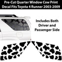 Precut Cow Print Rear Side Quarter Window Decal Stickers Fits Toyota 4Runner 2003-2009 - Tint, Paint Protection, Decals & Accessories for your Vehicle online - Bogar Tech Designs