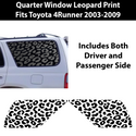 Precut Leopard Cheetah Rear Side Quarter Window Decal Stickers Fits Toyota 4Runner 2003-2009 - Tint, Paint Protection, Decals & Accessories for your Vehicle online - Bogar Tech Designs